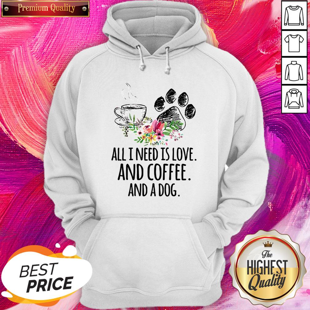 All I Need Is Love And Coffee And A Dog Shirt - Image 3