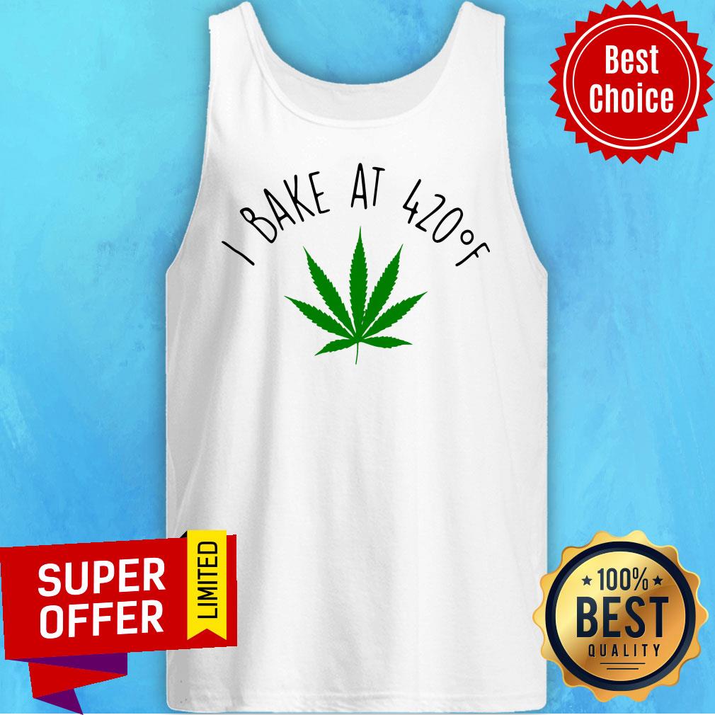 Top Cannabis I Bake At 420 Of Shirt - Image 5
