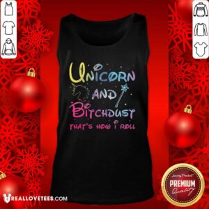 Alternative view of Perfect Unicorn And Bitchdust That’s How I Roll Shirt