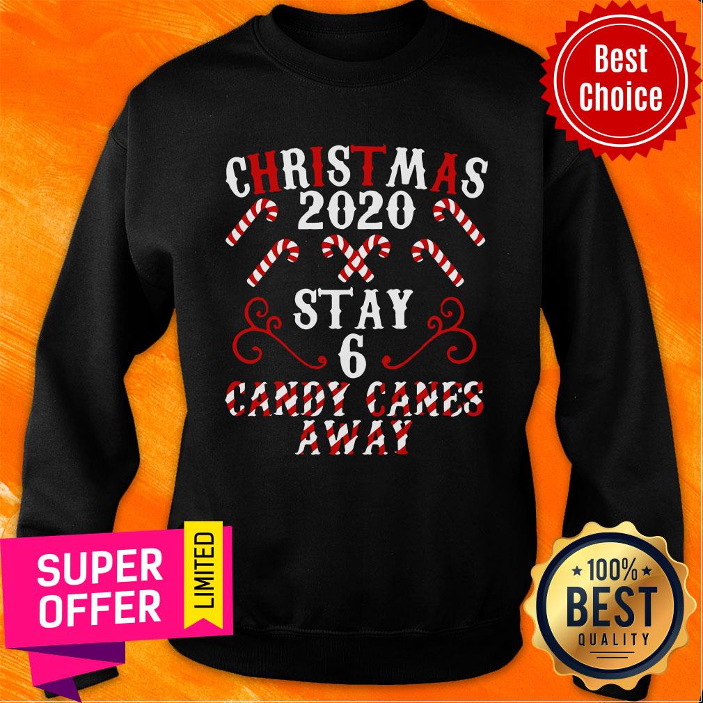 Top Stay Six Candy Canes Away Christmas Shirt - Image 5