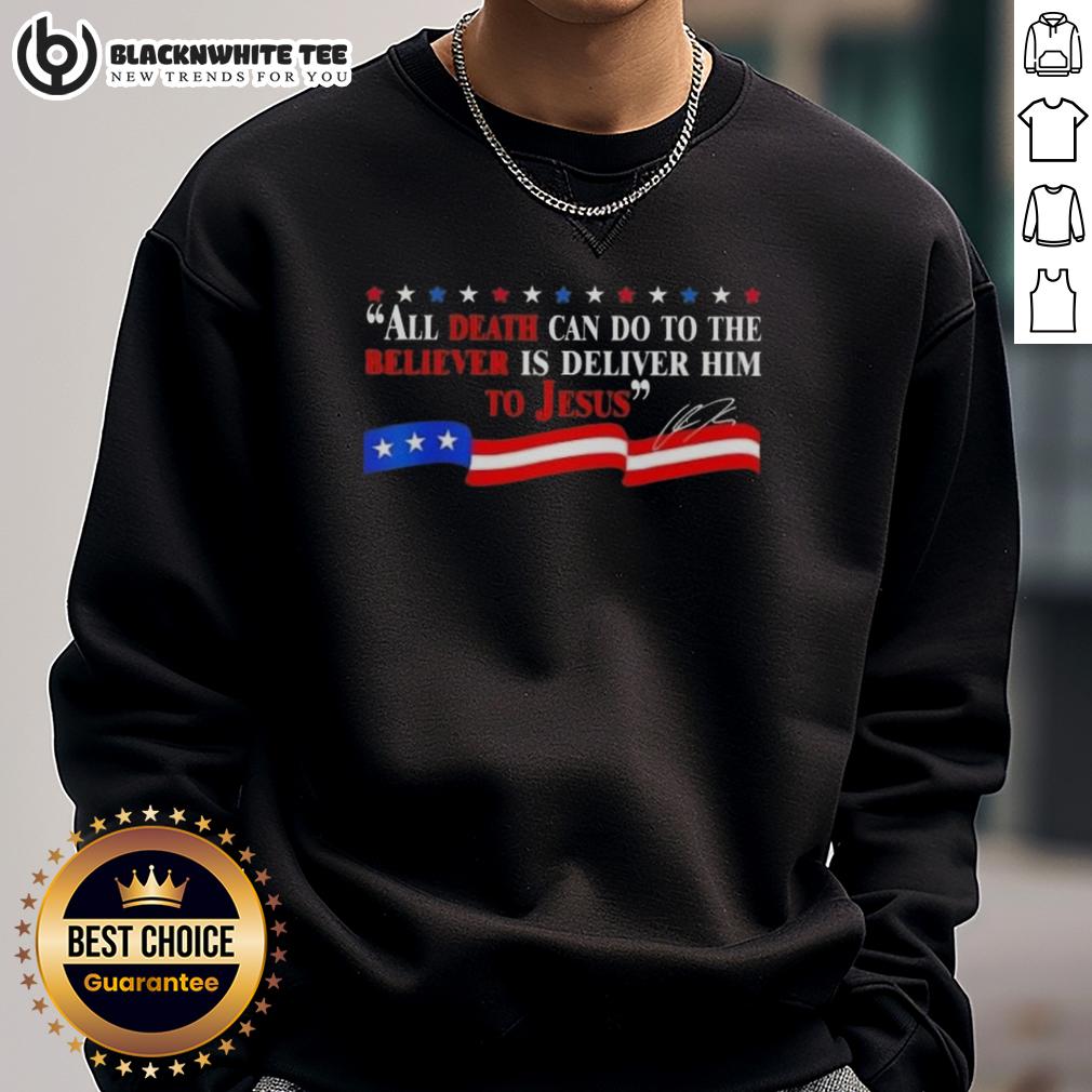 Nice All Death Can Do To The Believer Is Deliver Him To Jesus Charlie Kirk Signature T-Shirt - Image 5