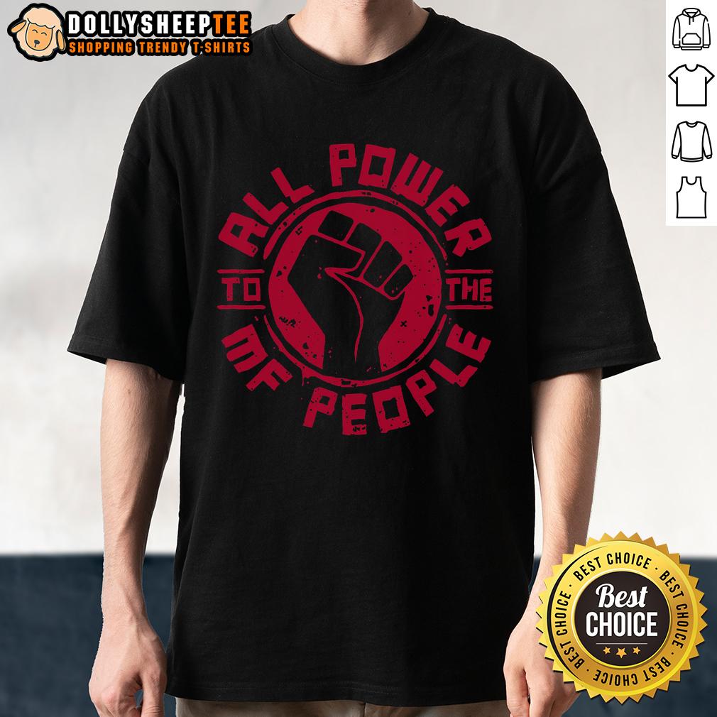 Official All Power To The MF People T-Shirt