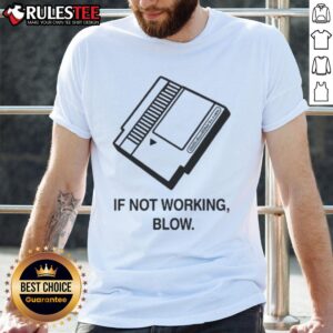 Funny If Not Working Blow Game Cartridge Blow Diagram Retro Gamer T-Shirt