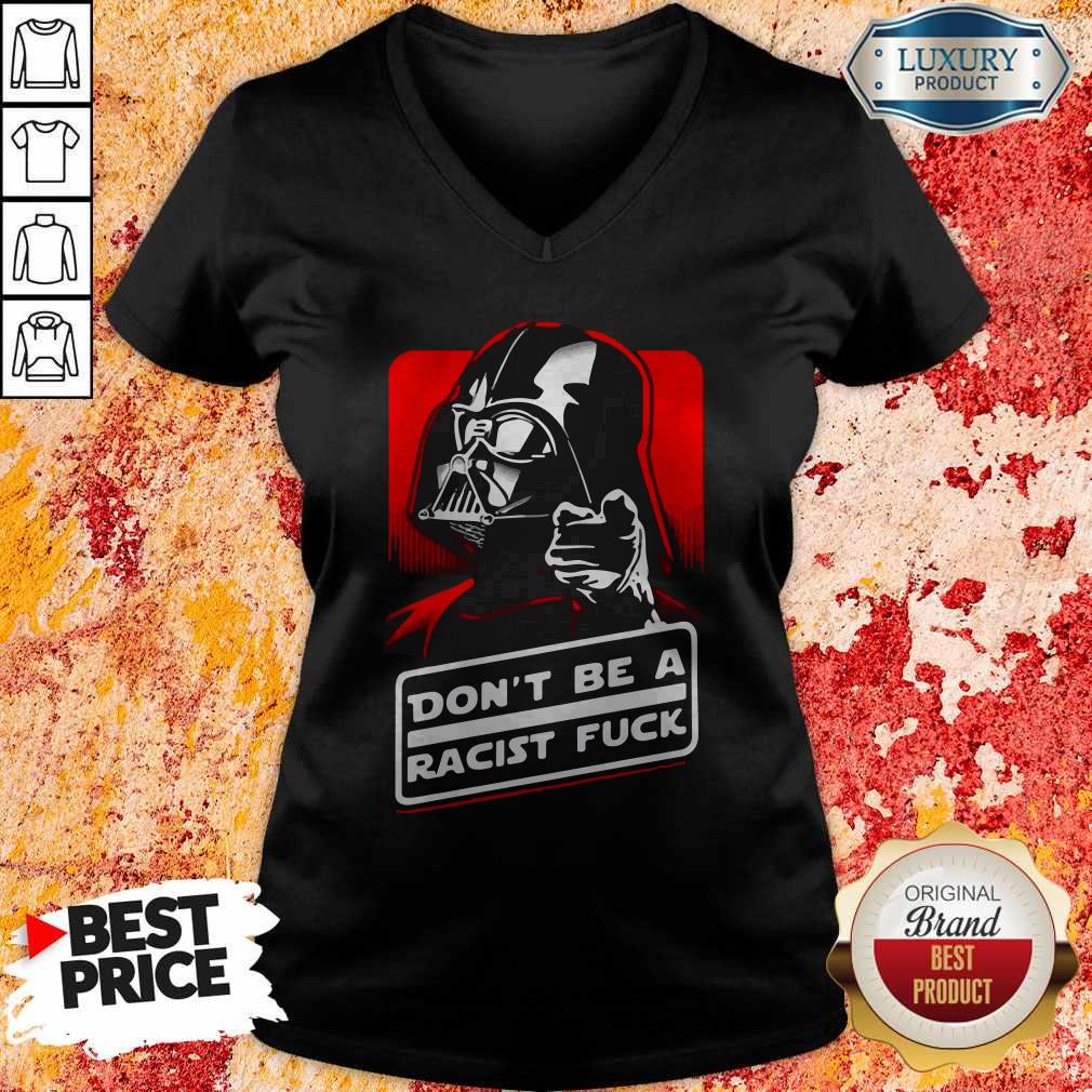 Star Wars Don’t Be A Racist Fuck Shirt - Image 2