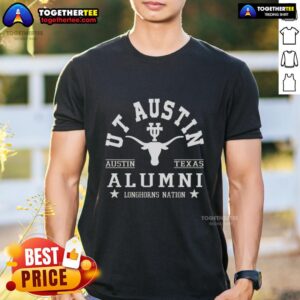 Premium Texas Longhorns Ut Austin Austin Texas Alumni Longhorns Nation T-Shirt