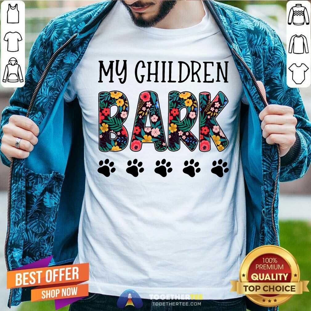 My Children Bark Dog Paws Shirt