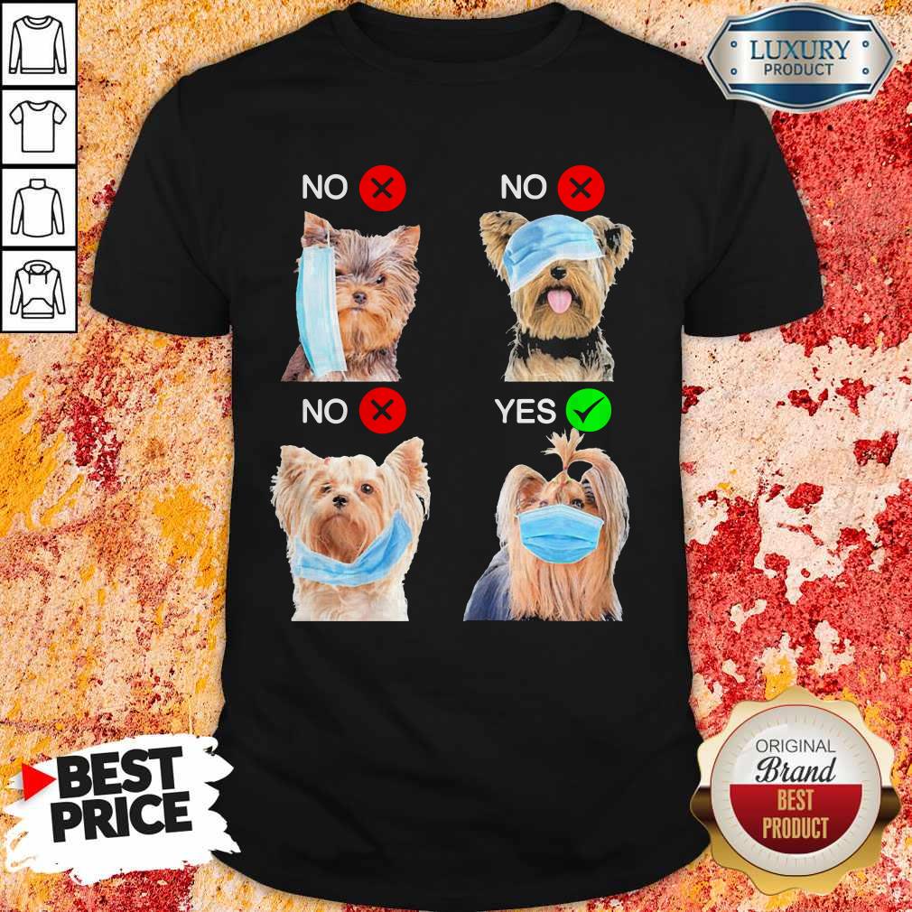 Yorkshire Terrier Dogs Right Way To Wear Mask Shirt