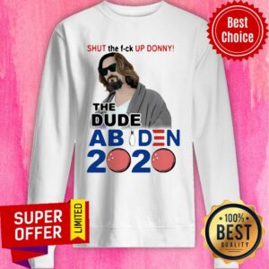 Bowling Shut The Fuck Up Donny The Dude Biden 2020 Lebowski Shirt