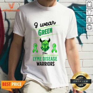 I Wear Green For Lyme Disease Warriors Shirt