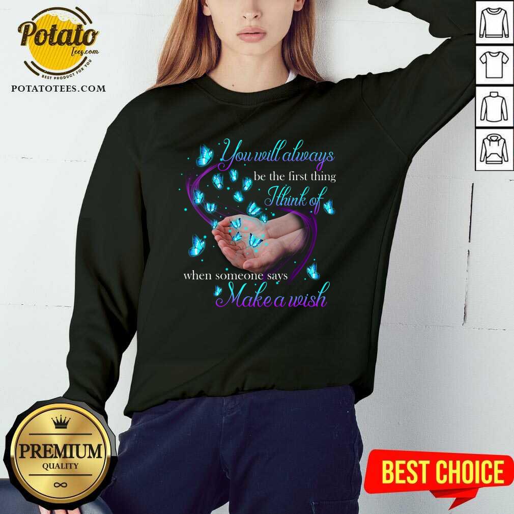 You Will Always Be The First Think I Think Of Shirt - Image 5