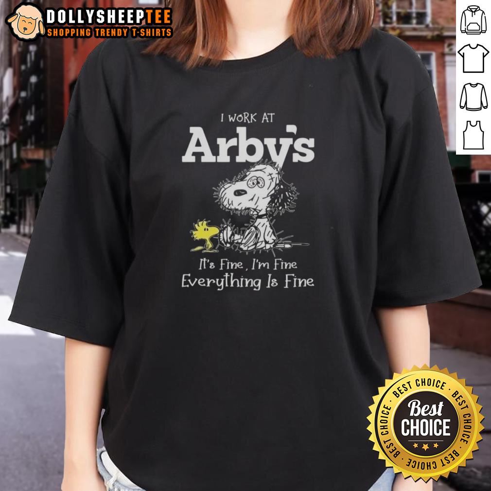 Cute Tired Snoopy I Work At Arby's It's Fine I'm Fine Everything Is Fine T-Shirt - Image 3