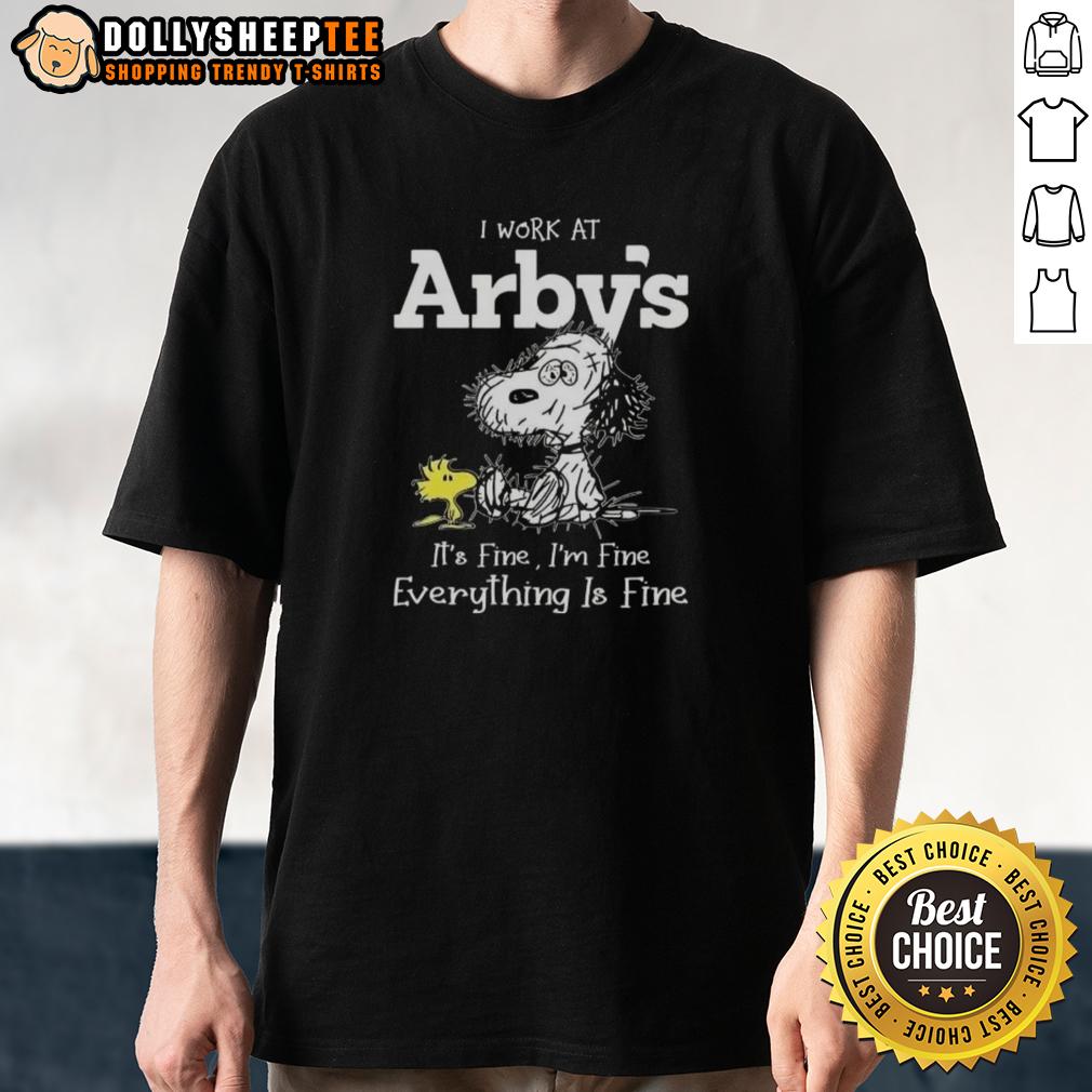 Cute Tired Snoopy I Work At Arby's It's Fine I'm Fine Everything Is Fine T-Shirt
