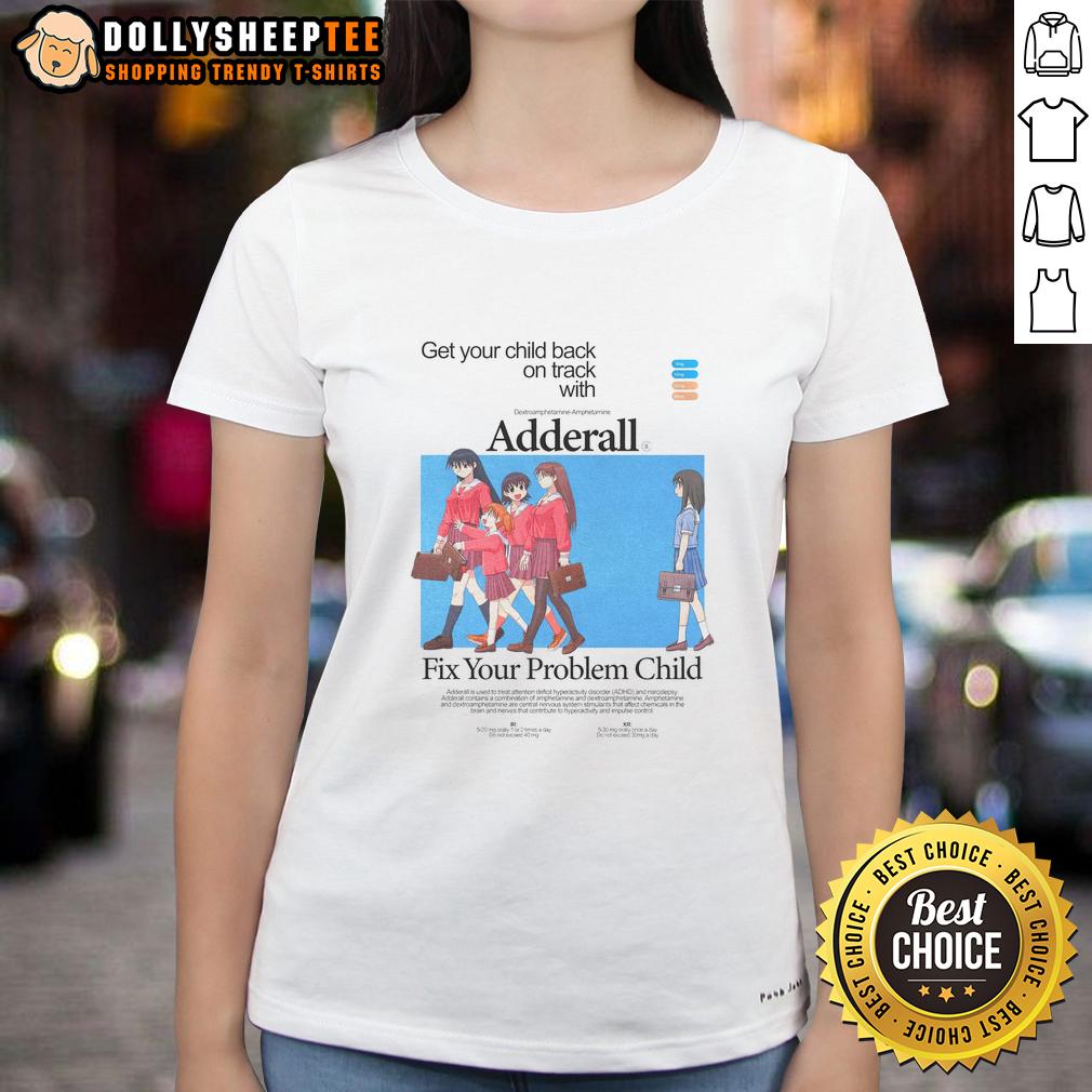 Nice Get Your Child Back On Track With Azu Adderall T-Shirt - Image 3