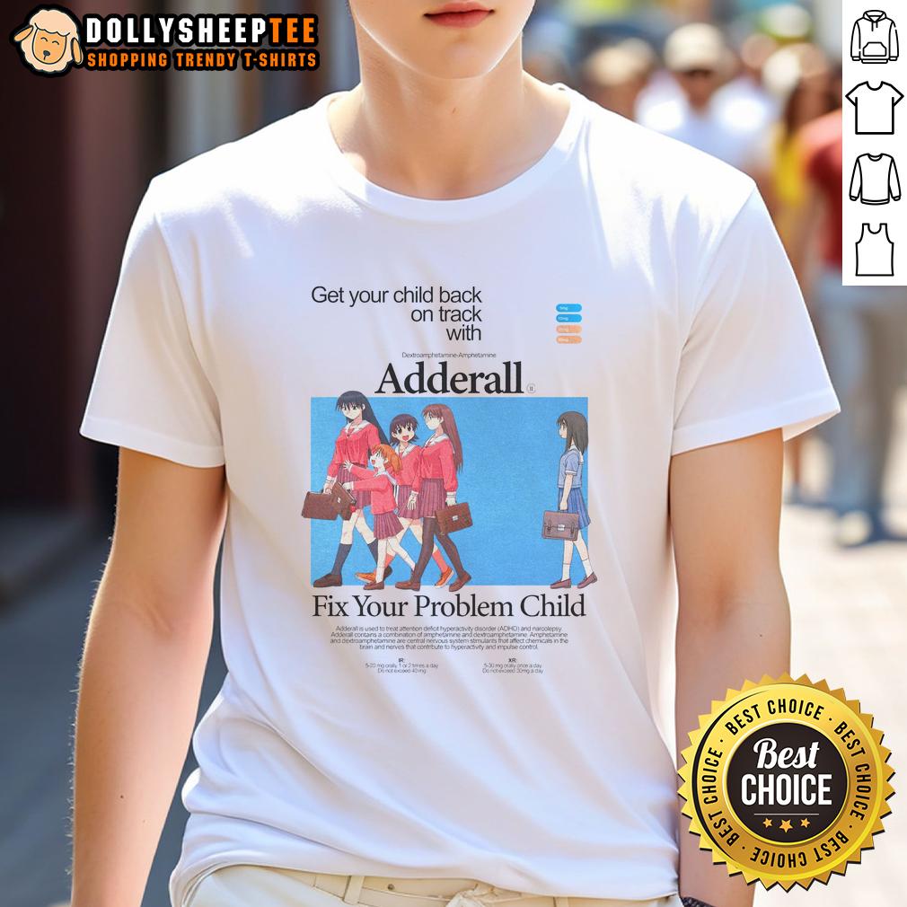 Nice Get Your Child Back On Track With Azu Adderall T-Shirt