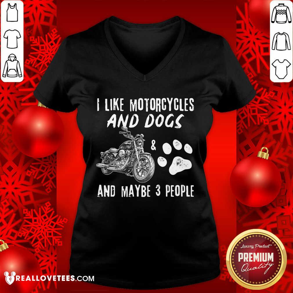 I Like Motorcycles And Dogs And Maybe 3 People Shirt - Image 3
