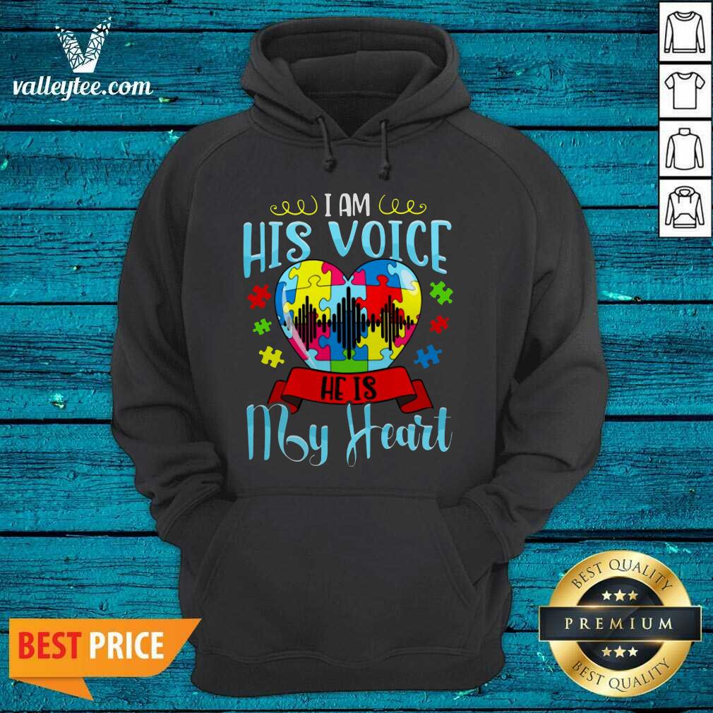 Super Nice I Am His Voice He Is My Heart Shirt - Image 3