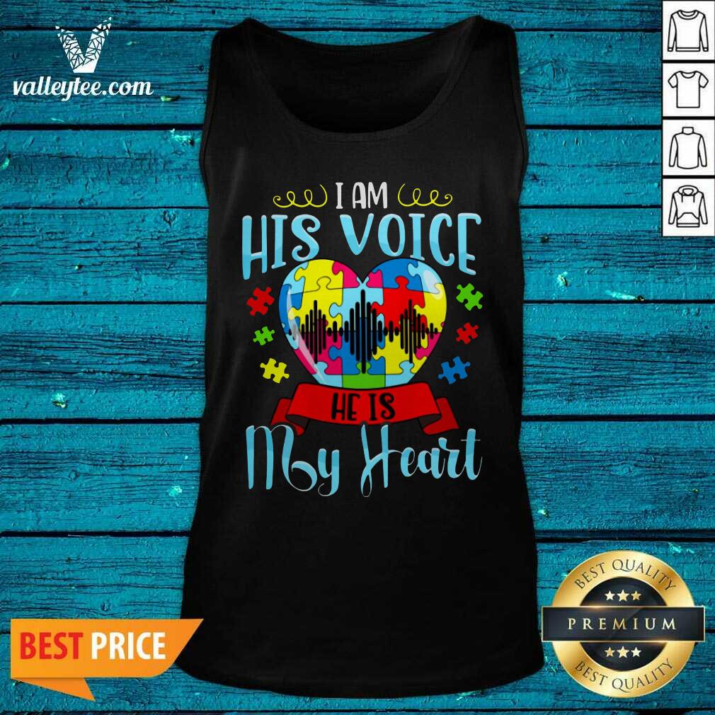 Super Nice I Am His Voice He Is My Heart Shirt - Image 5