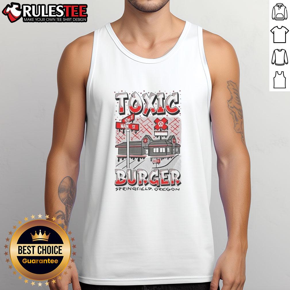 Nice Toxic Burger Restaurant Springfield Oregon T-Shirt - Image 6
