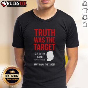Official Charlie Kirk Was The Target 1993 2025 Memorial T-Shirt