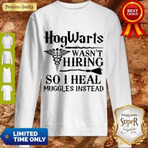 Alternative view of Official Nurse Hogwarts Wasn’t Hiring So I Heal Muggles Instead Shirt