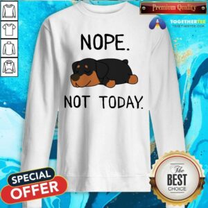 Alternative view of Rottweiler Nope Not Today Shirt