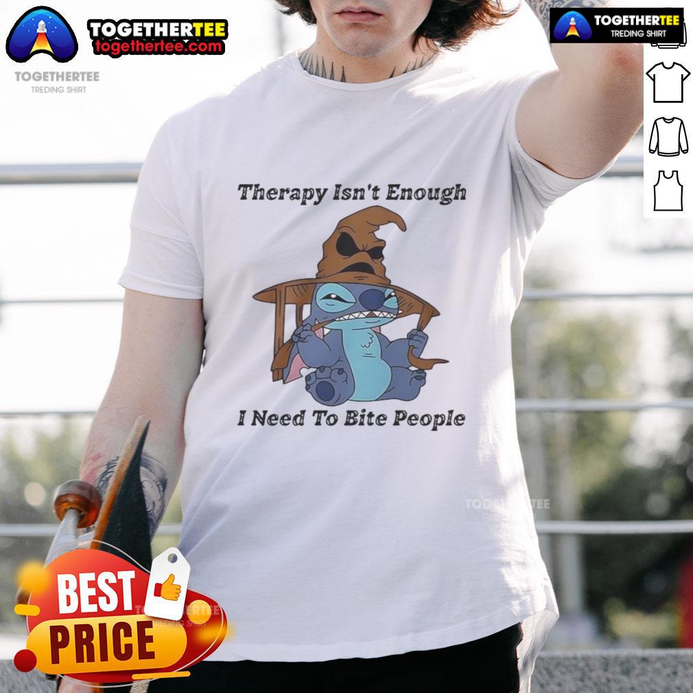 Funny Stitch Therapy Isn't Enough I Need To Bite People T-Shirt