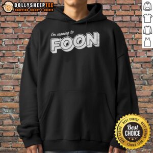 Alternative view of Good I'm Moving To Foon T-Shirt