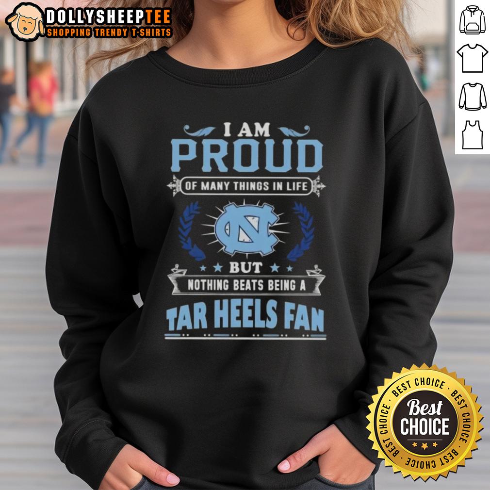 Official I Am Proud Of Many Things In Life But Nothing Beats Being A North Carolina Tar Heels Fan T-Shirt - Image 5