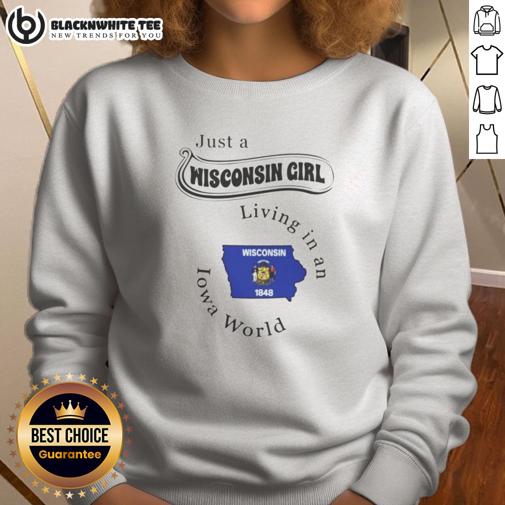 Hot Just A Wisconsin Girl Living In An Iowa World Shirt - Image 4