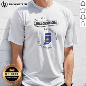 Pretty Just A Wisconsin Girl Living In An Indiana World State Map Shirt