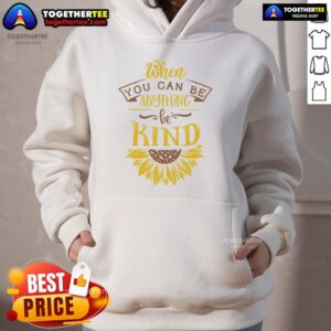 Alternative view of Happy When You Can Be Anything Be Kind Sunflower T-Shirt