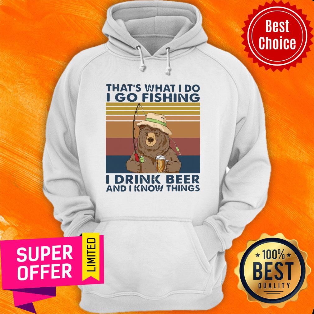 Bear That'S What I Do I Go Fishing I Drink Beer And I Know Things Vintage Shirt - Image 2