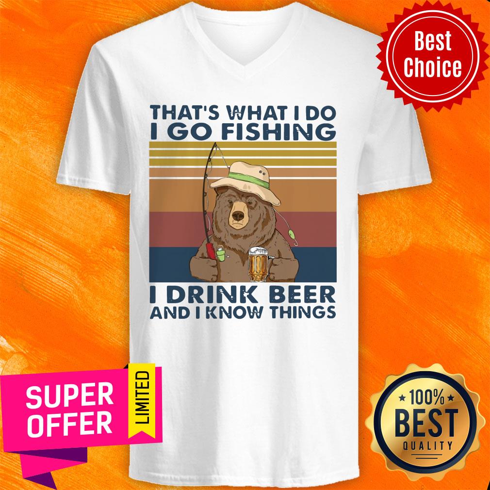 Bear That'S What I Do I Go Fishing I Drink Beer And I Know Things Vintage Shirt - Image 3