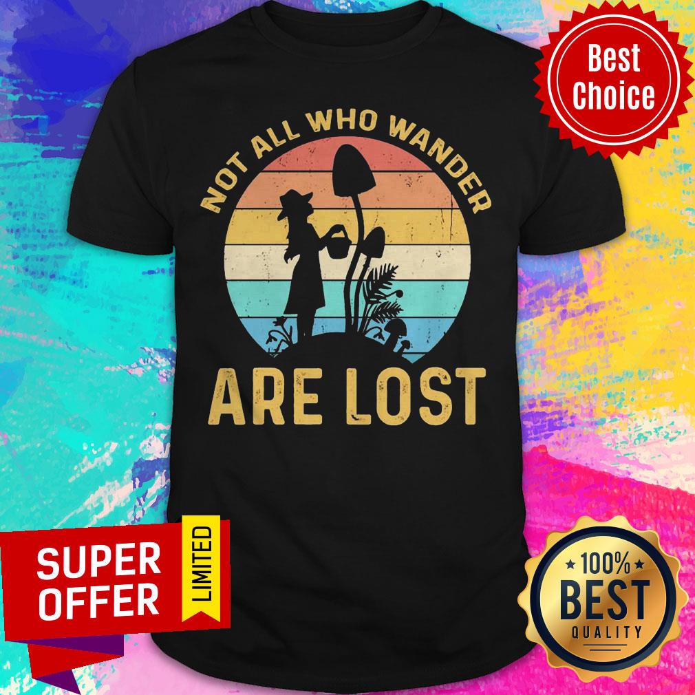 Funny Not All Who Wander Are Lost Vintage Shirt