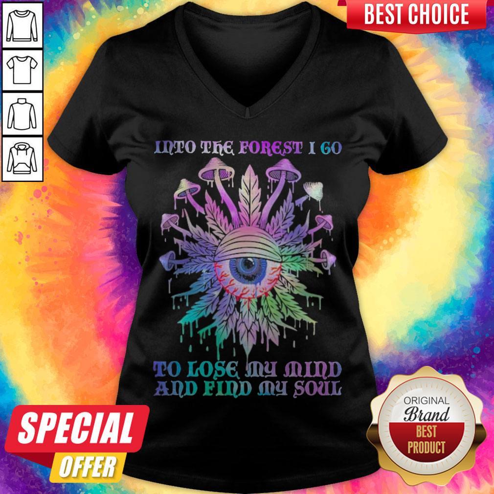 Mushroom Into The Forest I Go To Lose My Mind And Find My Soul Shirt - Image 3