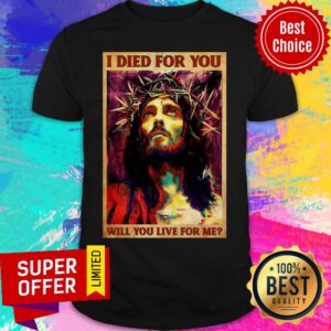 Nice Jesus I Died For You Will You Like For Me Vertical Poster Shirt