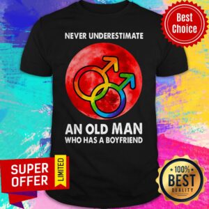 Premium LGBT Never Understimate An Old Man Who Has A Boyfriend Shirt