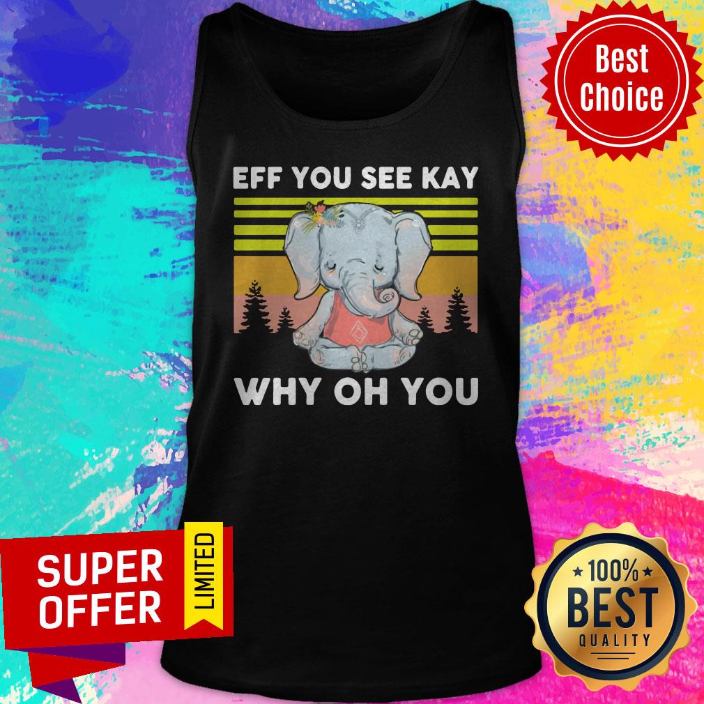 Awesome Elephant Yoga Eff You See Kay Why Oh You Vintage Shirt - Image 4