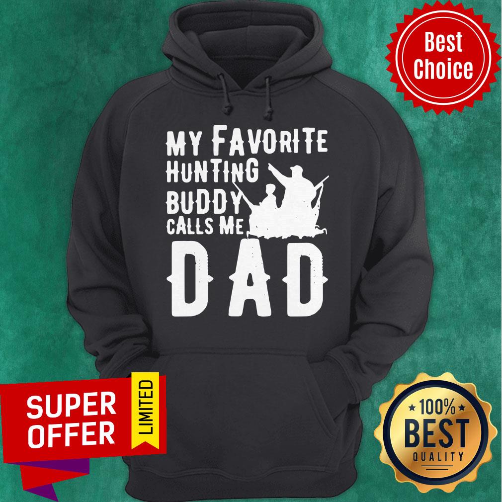 Top My Favorite Hunting Buddy Calls Me Dad Shirt - Image 3