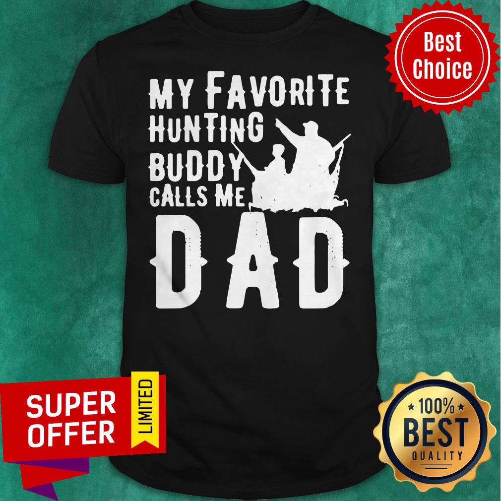 Top My Favorite Hunting Buddy Calls Me Dad Shirt