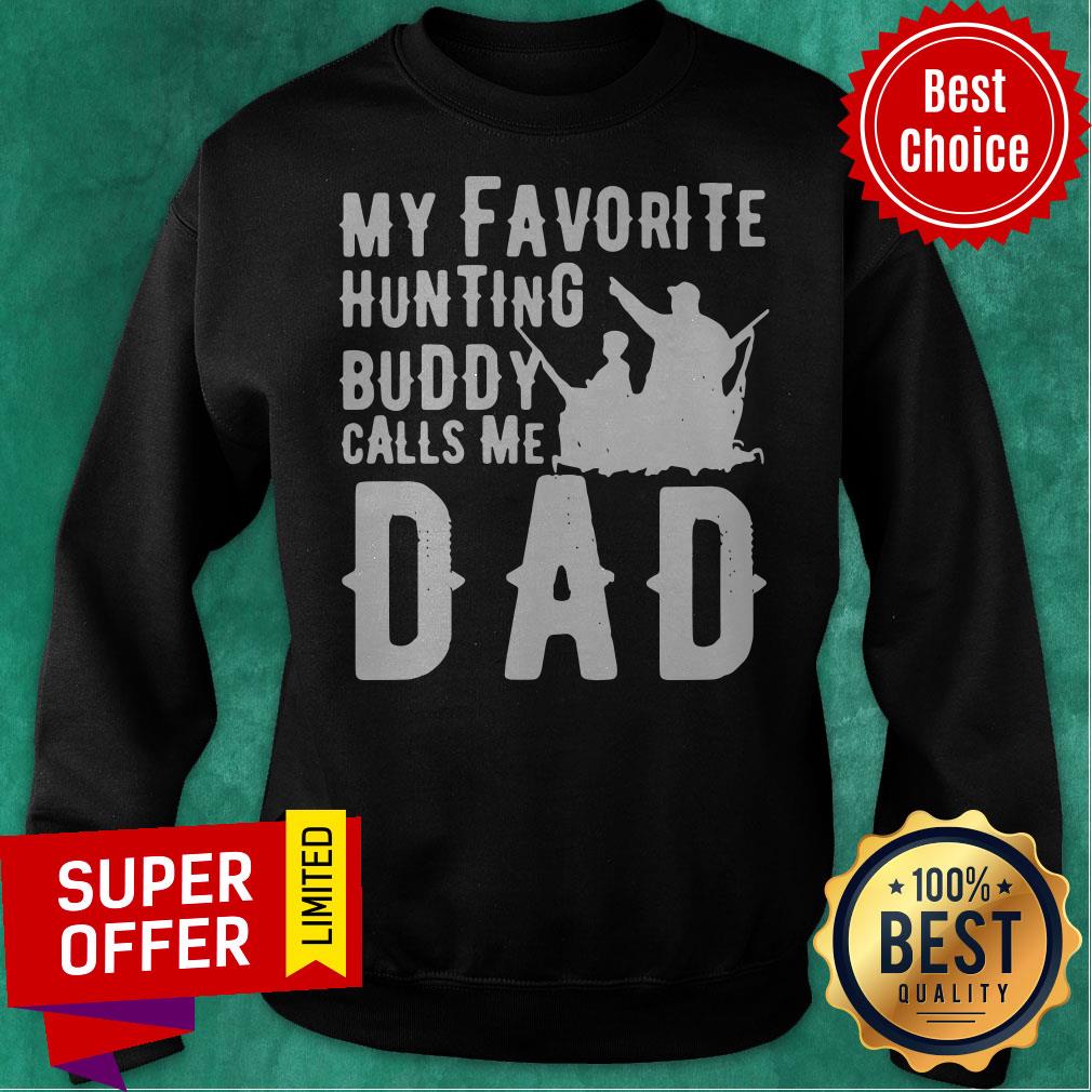 Top My Favorite Hunting Buddy Calls Me Dad Shirt - Image 2