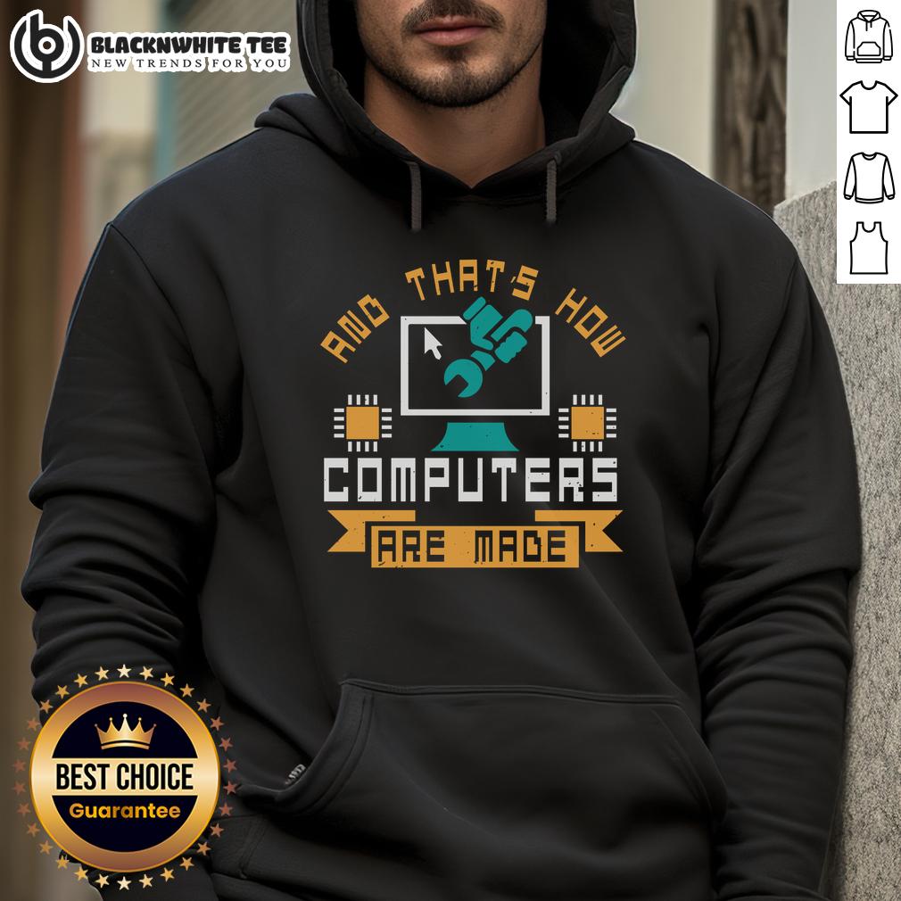 Good And That's How Computers Are Made T-Shirt - Image 2