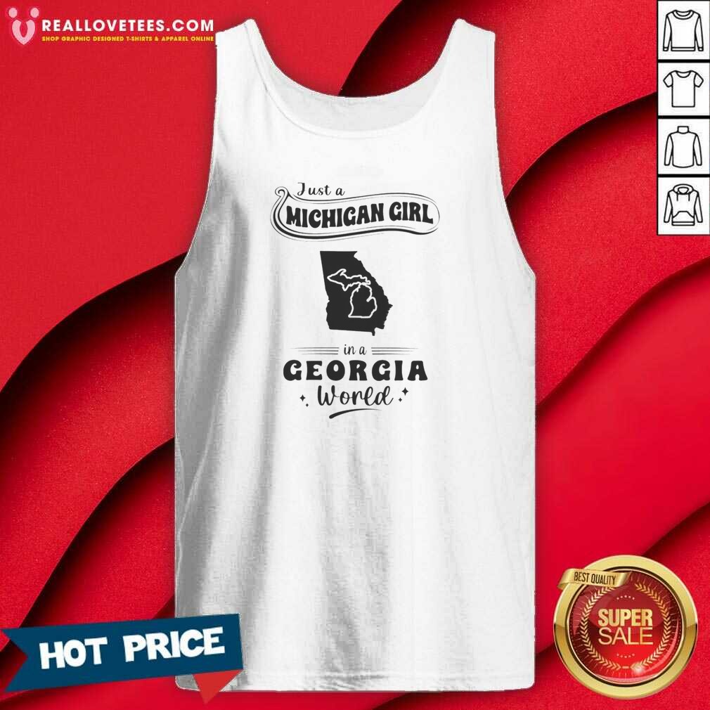 Original Just A Michigan Girl In A Georgia World Shirt - Image 4