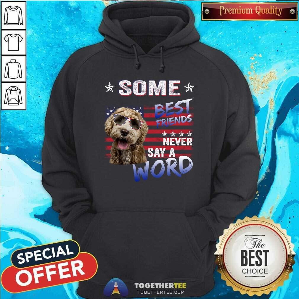 Labradoodle Some Best Friends Never Say A Word Shirt - Image 4