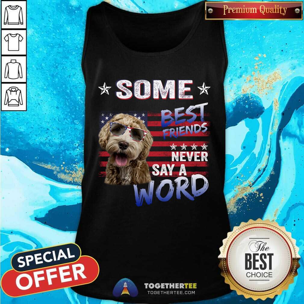 Labradoodle Some Best Friends Never Say A Word Shirt - Image 3