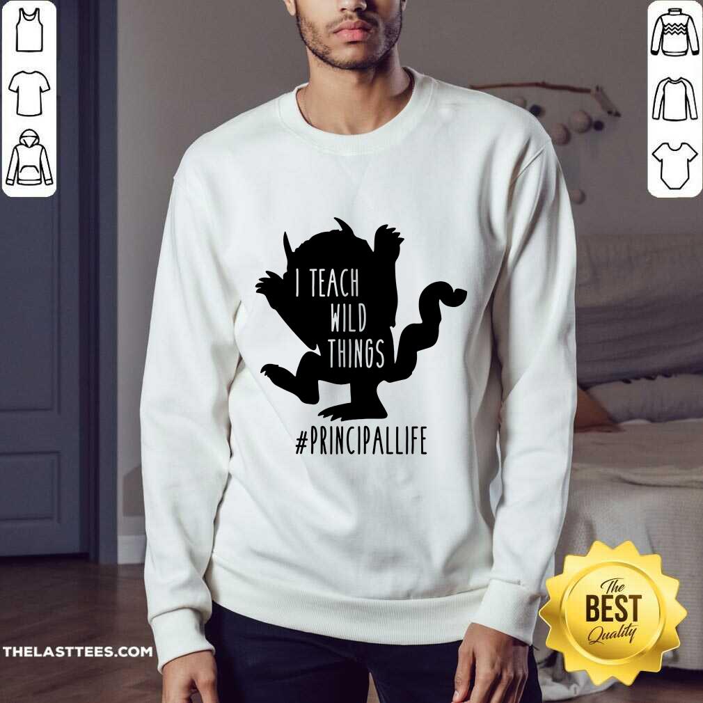 Good I Teach Wild Things Principallife Shirt - Image 4