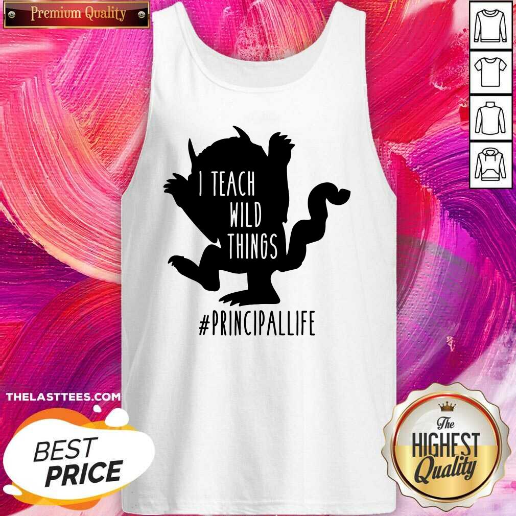 Good I Teach Wild Things Principallife Shirt - Image 3