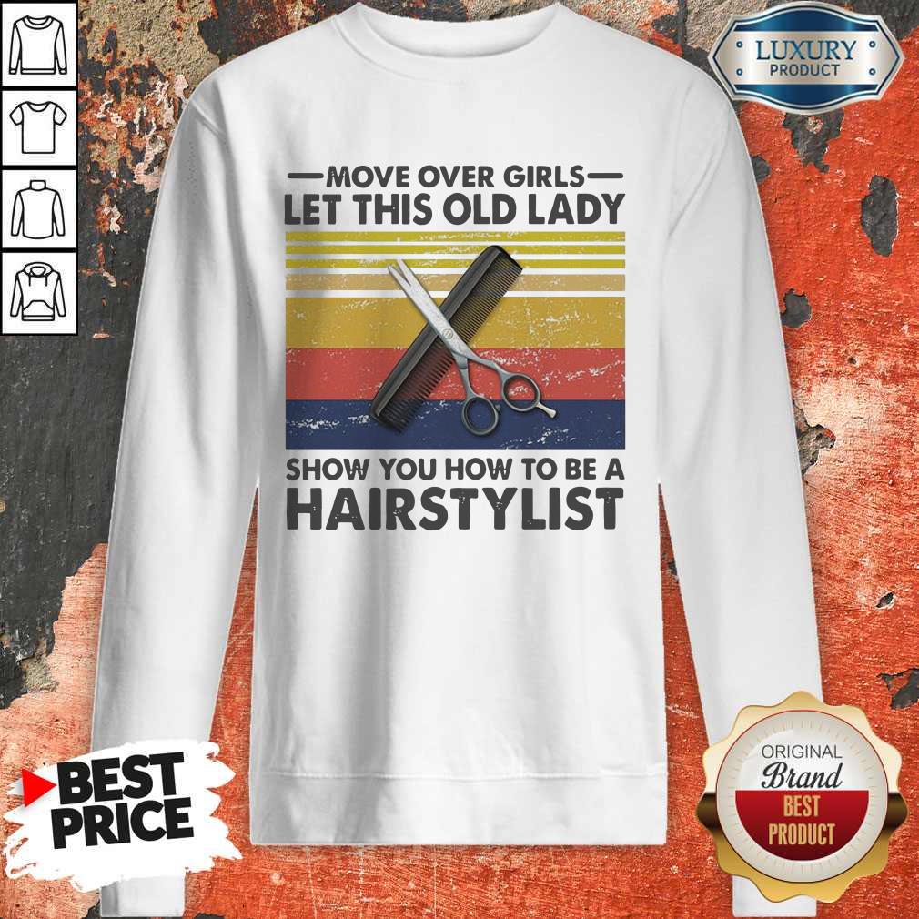 Move Over Girls Let This Old Lady Show You How To Be A Hairstylist Vintage Shirt - Image 2