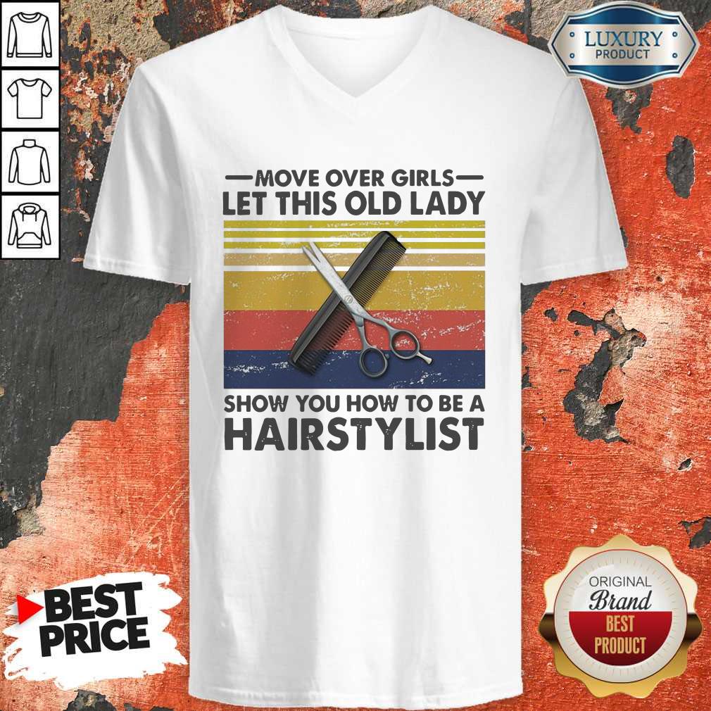 Move Over Girls Let This Old Lady Show You How To Be A Hairstylist Vintage Shirt - Image 4