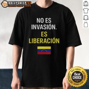 Official No Es Invasion Es Liberacion Flag T-Shirt